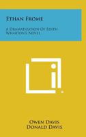Ethan Frome;: A dramatization of Edith Wharton's novel, 1258819171 Book Cover