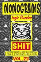 Nonogram logic Puzzle Shit I can't Find Any Soultion: Japanese Crossword Picture Logic Puzzles giddlers logic puzzlesh" B08GRRJS3V Book Cover