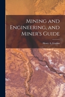 Mining and Engineering, and Miner's Guide 1017637474 Book Cover