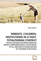 Parents, Children, Institutions in a Post-Totalitarian Context 3639222709 Book Cover