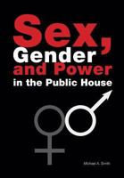 Sex, Gender, Power in the Public House 1908904291 Book Cover