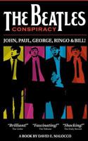 The Beatles' Conspiracy: John, Paul, George, Ringo and Bill. 1502544725 Book Cover