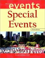 Special Events: Twenty-First Century Global Event Management (The Wiley Event Management Series) 0471396877 Book Cover