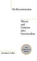 On Deconstruction: Theory and Criticism after Structuralism 0801492017 Book Cover