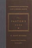 The Pastor's Book: A Comprehensive and Practical Guide to Pastoral Ministry 143354587X Book Cover