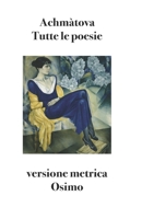 Tutte le poesie (1904-1966). Versione metrica 8831462210 Book Cover