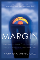 Margin: Restoring Emotional, Physical, Financial, and Time Reserves to Overloaded Lives 1576836827 Book Cover