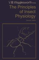 The Principles of Insect Physiology 0412114909 Book Cover