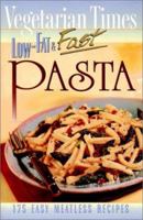 Vegetarian Times Low-Fat & Fast Pasta 0028617282 Book Cover