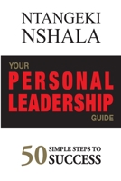 Your Personal Leadership Guide: 50 Simple Steps to Success 997689600X Book Cover