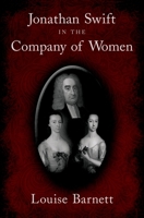 Jonathan Swift in the Company of Women 0195188667 Book Cover