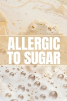 Allergic To Sugar (We are ALL Allergic) B0G5HK3QRZ Book Cover