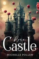 Rose Castle 2832514960 Book Cover