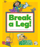 Break a Leg! 1503865592 Book Cover