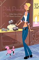 Pink Poodle Pie: Other Tales of How Women Get Even 1440170665 Book Cover