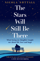 The Stars Will Still Be There: What My Daughter Taught Me about Love, Life and Loss 0008668000 Book Cover