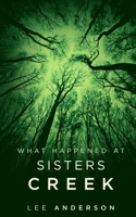 What Happened at Sisters Creek: A Horror Novel B0CFZGX8HW Book Cover
