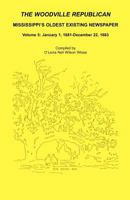 The Woodville Republican: Mississippi's Oldest Existing Newspaper, Volume 5: January 1, 1881 - December 22, 1883 0788404520 Book Cover