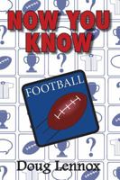 Now You Know Football 1554884535 Book Cover