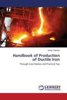 Handbook of Production of Ductile Iron: Through Case Studies and Practical Tips 3659510378 Book Cover