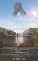 A Closer Walk Prayer Devotional B0DR2G3BMV Book Cover