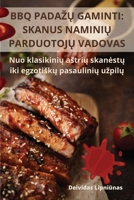 BBQ PadazU Gaminti: Skanus NaminiU ParduotojU Vadovas (Lithuanian Edition) 1835641091 Book Cover