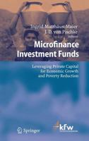 Microfinance Investment Funds: Leveraging Private Capital for Economic Growth and Poverty Reduction 3540724230 Book Cover