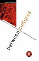 Between Cultures: Continuity and Change in the Lives of Young Asians 0415046475 Book Cover