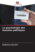 La psychologie des hommes politiques 6205814986 Book Cover