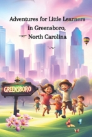 Adventures for Little Learners in Greensboro, North Carolina B0FRZ6PT2B Book Cover