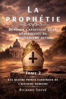 La prophétie dénonce l'apostasie quasi généralisée du christianisme actuel: Les quatre points cardinaux de l'histoire humaine (French Edition) 2981107593 Book Cover
