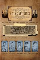 A TIME REVISITED: Blue Collar Boys, High School Football, Girls and Rock N Roll 1419639390 Book Cover