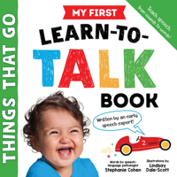 My First Learn-to-Talk Book: Things That Go: Written by an Early Speech Expert! 1728248132 Book Cover