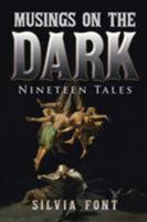 Musings on the Dark: Nineteen Tales 1524567108 Book Cover