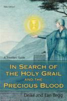 In Search of the Holy Grail and the Precious Blood: A Travellers' Guide 1855382938 Book Cover