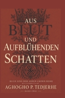 AUS BLUT UND BLÜTEND SCHATTEN (Die Aschenkrone) (German Edition) B0H4ZH469T Book Cover