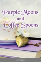 Purple Moons and Coffee Spoons 9188831639 Book Cover