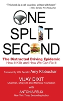 One Split Second: The Distracted Driving Epidemic - How it Kills and How We Can Fix It 1959770667 Book Cover