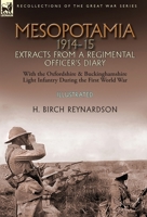 Mesopotamia 1914-15: Extracts from a Regimental Officer's Diary—With the Oxfordshire & Buckinghamshire Light Infantry during the First World War 1782828095 Book Cover