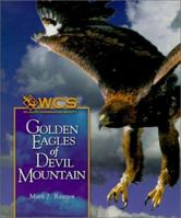 Golden Eagles of Devil Mountain (Wildlife Conservation Society Books) 0531117871 Book Cover