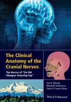 The Cranial Nerves: An Introduction to the Unique Nerves of the Head, Neck, and Special Senses 1118492013 Book Cover