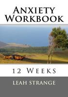 Anxiety Workbook: 12 Weeks 197784992X Book Cover