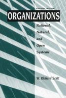 Organizations and Organizing: Rational, Natural and Open Systems Perspectives 013016559X Book Cover