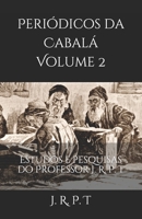 Periódicos da Cabalá Volume 2: Estudos e pesquisas do Professor J. R. P. T B08STP2DX2 Book Cover