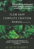 FLOW dApp Complete Creation Manual: A detailed reference of smart contract language Cadence B0BVCY7M4R Book Cover