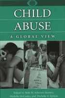 Child Abuse: A Global View (A World View of Social Issues) 0313307458 Book Cover