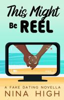This Might Be Reel: A Fake Relationship Novella B0GDQWKC3V Book Cover