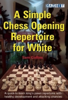 A Simple Chess Opening Repertoire for White 1910093823 Book Cover