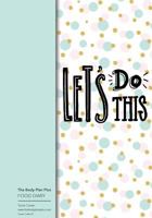 The Body Plan Plus - FOOD DIARY - Tania Carter: Code B41 - Lets Do This: Calorie Smart & Food Organised - Clever Food Diary - For Weight Loss and ... Lists, Perfect Bound, 120 Pages, Size 7x10 1725610140 Book Cover