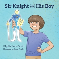 Sir Knight and His Boy 196595054X Book Cover